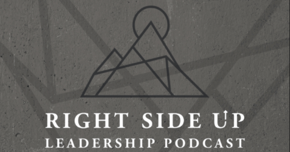 Geoff Rinehart on the Right Side Up Leadership Podcast